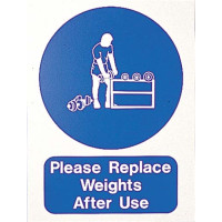 PLEASE REPLACE WEIGHTS AFTER USE SIGN